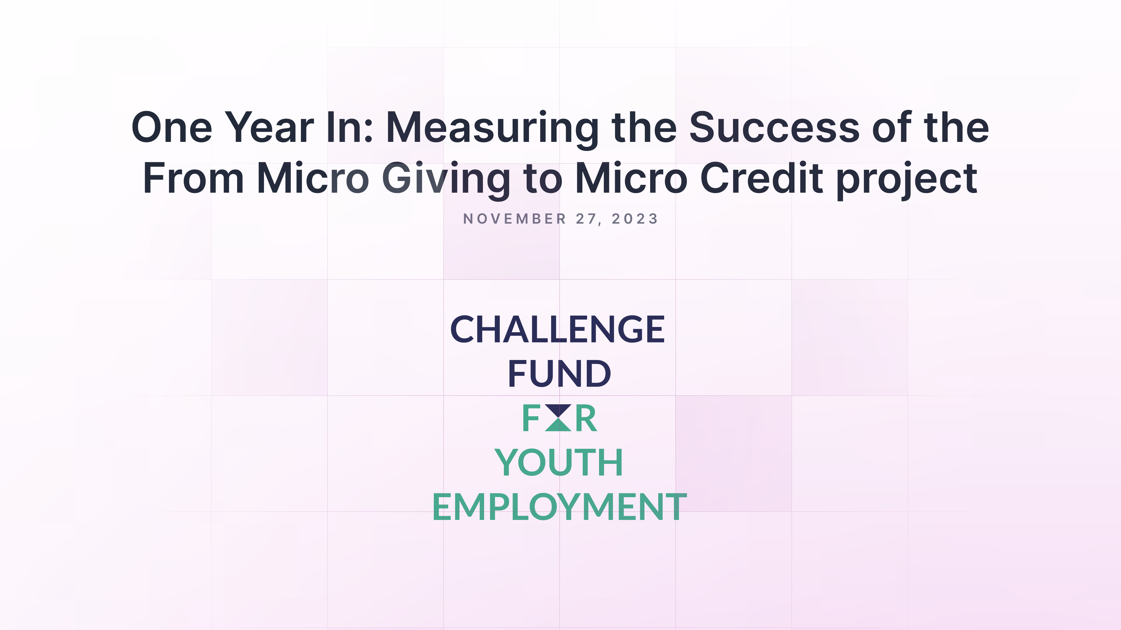 One Year In: Measuring the Success of the From Micro Giving to Micro Credit project