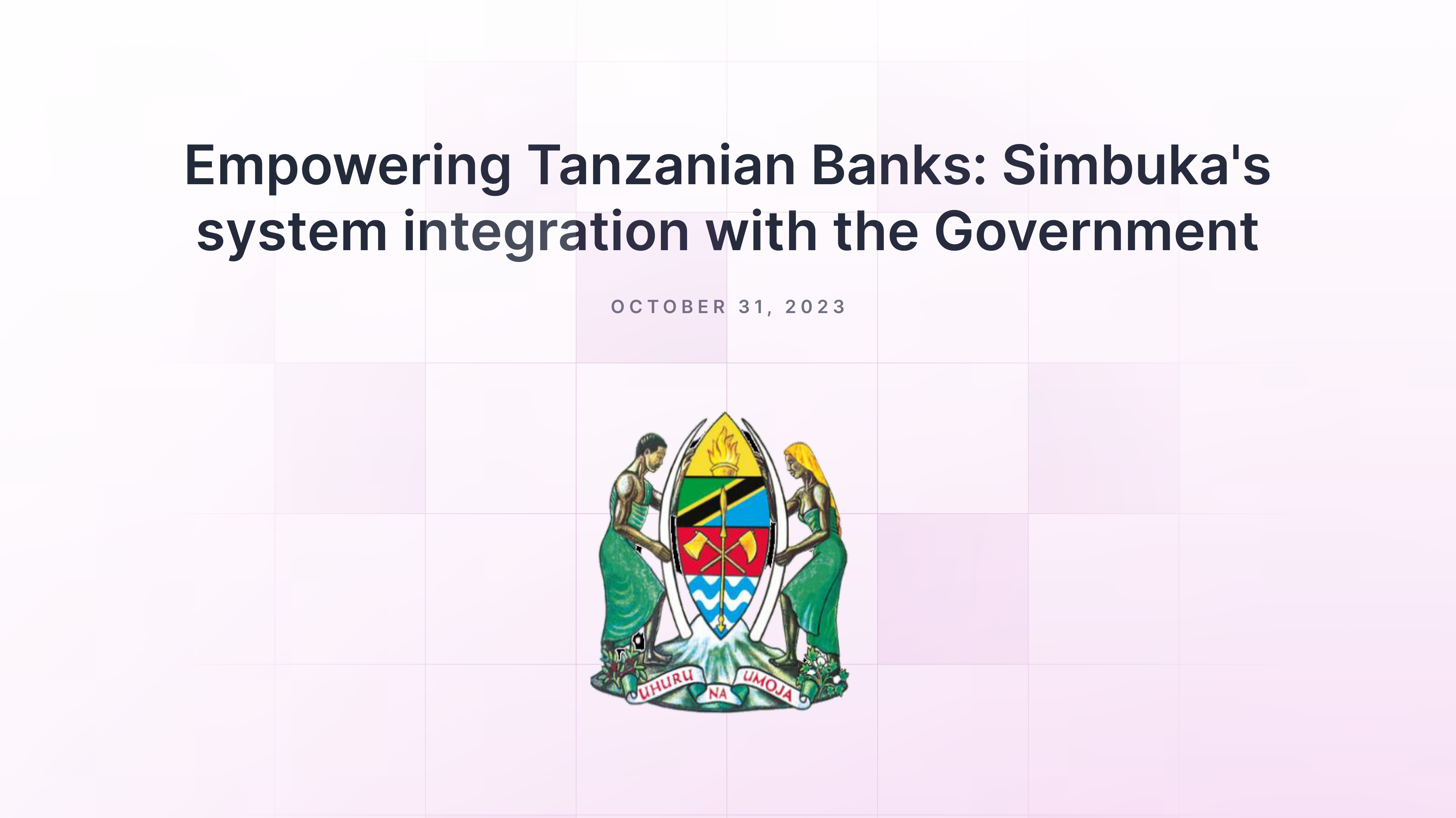 Empowering Tanzanian Banks: Simbuka's system integration with the Government